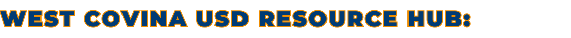 West Covina USD Resources Hub